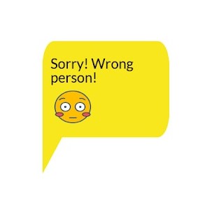 A text bubble says, "Sorry! Wrong person!" and shows an embarrassed emoji face